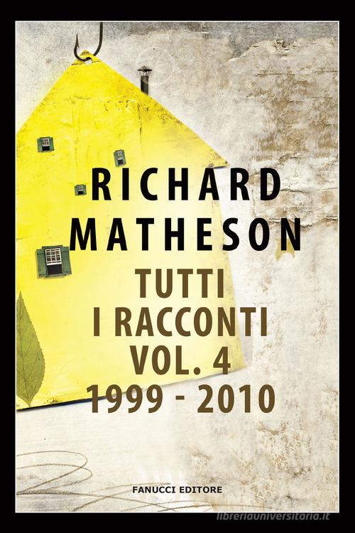 Tutti i racconti vol.4 di Richard Matheson edito da Fanucci