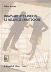 Innovare attraverso le alleanze strategiche di Stefano Bresciani edito da Giappichelli