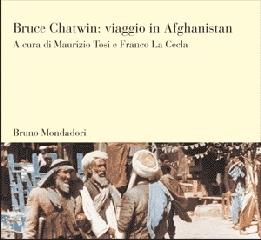 Bruce Chatwin: viaggio in Afghanistan edito da Mondadori Bruno