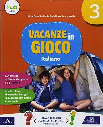 Vacanze in gioco. Italiano. Per la Scuola elementare vol. 3 di Silva Dondi, Lucia Padalino edito da Carlo Signorelli Editore