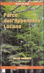 Parco dell'Appennino lucano. Guida narrata di Rocco De Rosa edito da Rubbettino