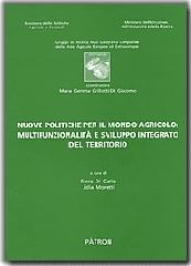 Nuove politiche per il mondo agricolo: multifunzionalità e sviluppo integrato del territorio edito da Pàtron