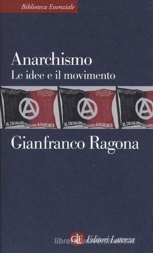 Anarchismo. Le idee e il movimento di Gianfranco Ragona edito da Laterza