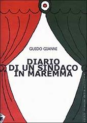 Diario di un sindaco in Maremma di Guido Gianni edito da Stampa Alternativa