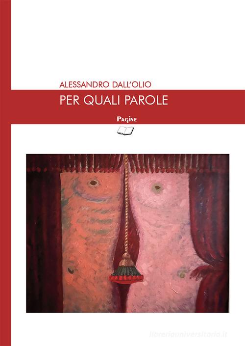 Per quali parole di Alessandro Dall'Olio edito da Casa Editrice Pagine