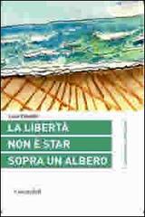 La libertà non è star sopra un albero di Luca Casadio edito da Guaraldi