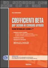 Coefficienti Beta per sezioni in cemento armato. Con Contenuto digitale per download e accesso on line di Italo Marchionni edito da Grafill