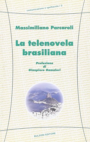 La telenovela brasiliana di Massimiliano Parcaroli edito da Bulzoni