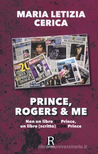 Prince, Rogers & me. Non un libro su Prince, un libro (scritto) con Prince di Maria Letizia Cerica edito da Risguardi