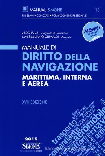 Manuale di diritto della navigazione marittima, interna e aerea di Aldo Fiale, Massimiliano Grimaldi edito da Edizioni Giuridiche Simone