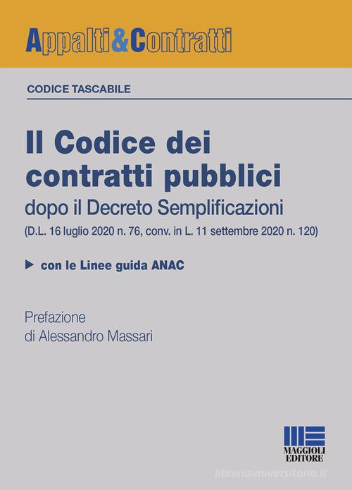 Il codice dei contratti pubblici dopo il Decreto Semplificazioni di Alessandro Massari edito da Maggioli Editore