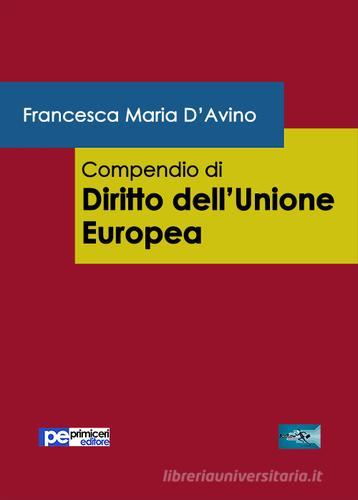 Compendio di diritto dell'Unione europea di Francesca D'Avino edito da Primiceri Editore