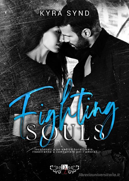 Libro Fighting souls di Kyra Synd di DZ Edizioni