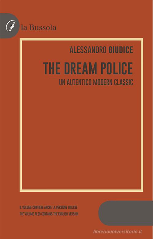The Dream Police. Un autentico modern classic. Ediz. bilingue di Alessandro Giudice edito da la Bussola