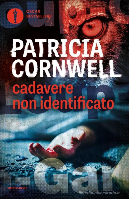Libro Cadavere non identificato di Patricia D. Cornwell Oscar bestsellers di Mondadori