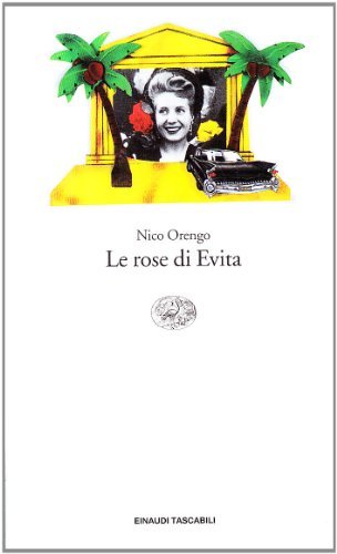 Le rose di Evita di Nico Orengo edito da Einaudi