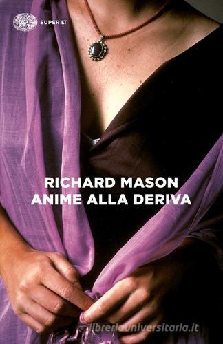 Anime alla deriva di Richard Mason edito da Einaudi