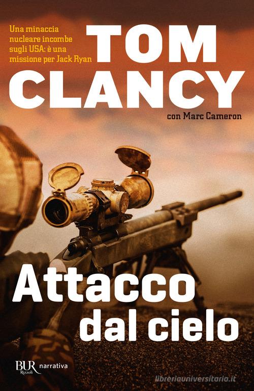 Attacco dal cielo di Tom Clancy, Marc Cameron edito da Rizzoli