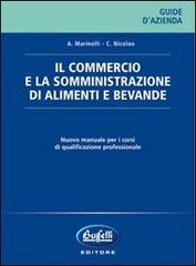 Il commercio e la somministrazione di alimenti e bevande di Aleandro Marinelli, Carlo Nicolao edito da Buffetti