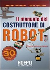 Il manuale del costruttore di robot di Gordon McComb, Mike Predko edito da Hoepli