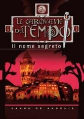 Il nome segreto. Le carovane del tempo vol.1 di Vanna De Angelis edito da San Paolo Edizioni