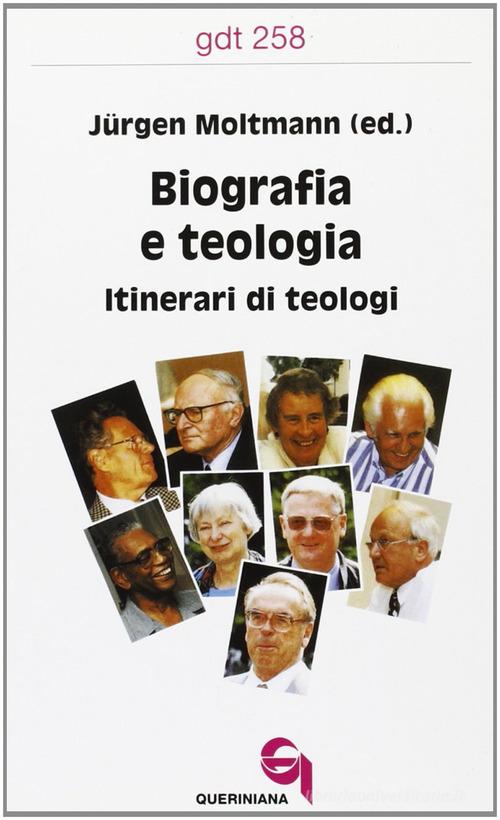 Biografia e teologia. Itinerari di teologi edito da Queriniana
