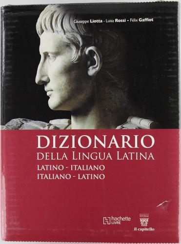 Dizionario della lingua latina di F. Gaffiot, Giuseppe Liotta, L. Rossi edito da Il Capitello