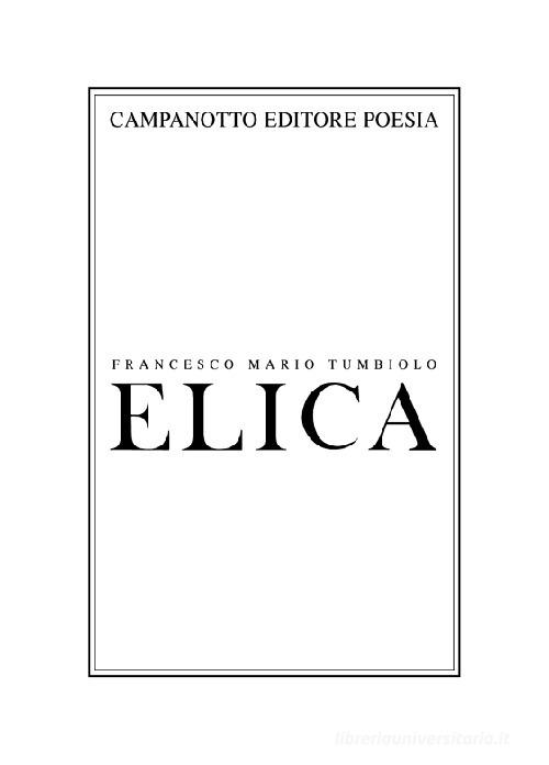 Elica di Francesco Mario Tumbiolo edito da Campanotto