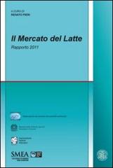 Il mercato del latte. Rapporto 2011 edito da Franco Angeli