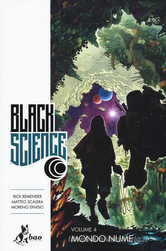 Black science vol.4 di Rick Remender, Matteo Scalera, Moreno Dinisio edito da Bao Publishing