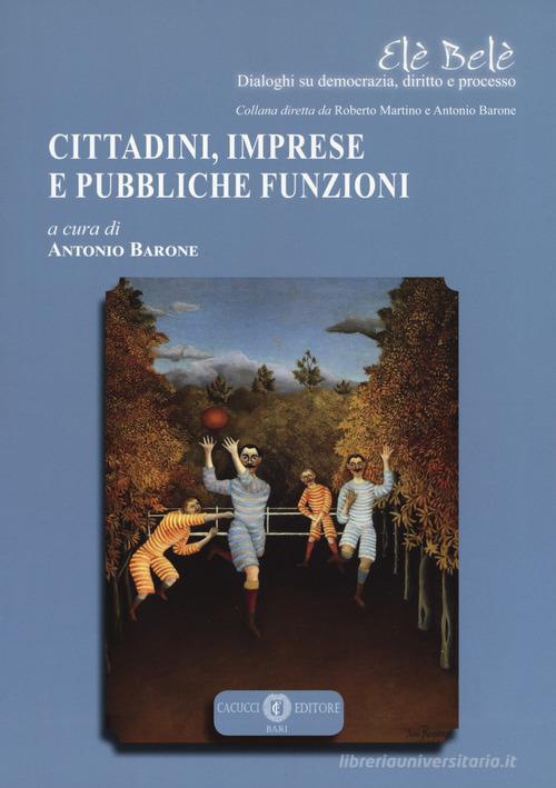 Cittadini, imprese e pubbliche funzioni edito da Cacucci
