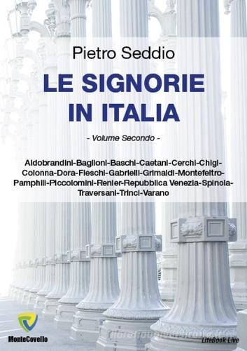 Le signorie in Italia vol.2 di Pietro Seddio edito da Montecovello