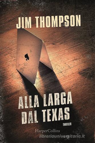 Alla larga dal Texas di Jim Thompson edito da HarperCollins Italia