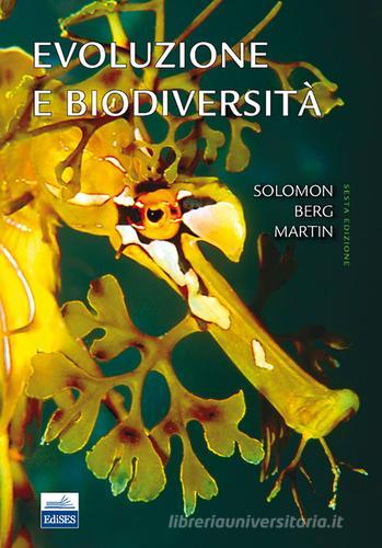 Evoluzione e biodiversità di Eldra P. Solomon, Linda R. Berg, Diana W. Martin edito da Edises