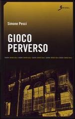 Gioco perverso di Simone Pesci edito da Sovera Edizioni