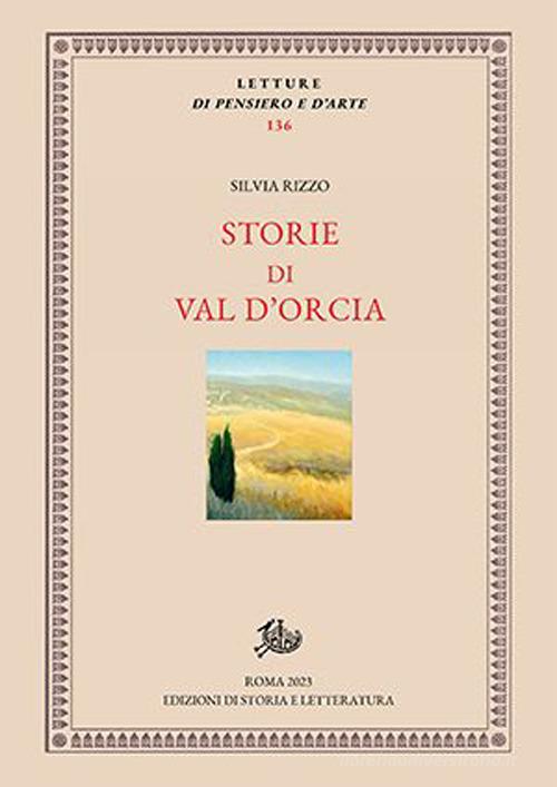 Storie di Val d'Orcia di Silvia Rizzo edito da Edizioni di Storia e Letteratura