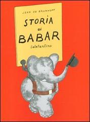 Storia di Babar l'elefantino di Jean de Brunhoff edito da Mondadori