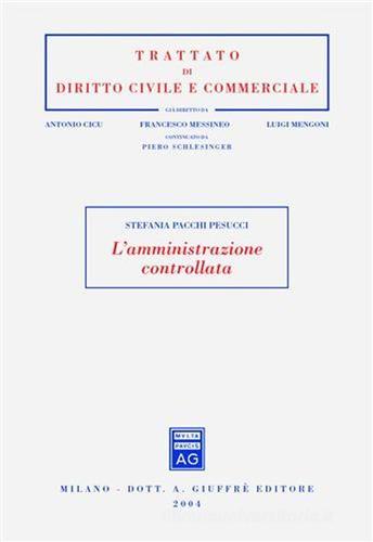 L' amministrazione controllata di Stefania Pacchi Pesucci edito da Giuffrè