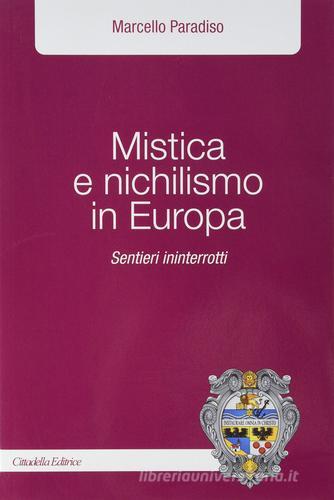Mistica e nichilismo in Europa di Marcello Paradiso edito da Cittadella