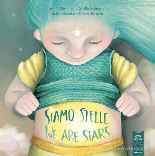 Siamo stelle-We are stars. Ediz. bilingue di Stella Nosella edito da L'Orto della Cultura