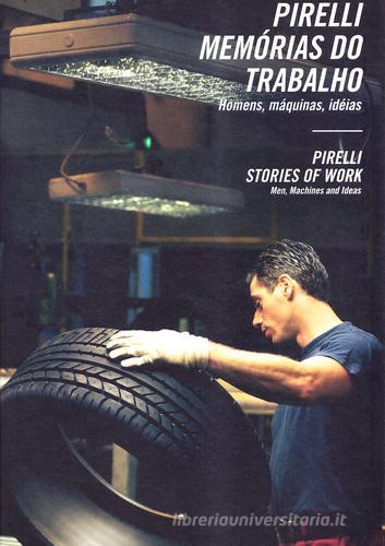 Pirelli. Il lavoro. Ediz. portoghese e inglese edito da Mondadori Electa