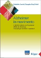 Alzheimer in movimento di Gianbattista Guerrini, Giuseppina Giorgi Troletti edito da Maggioli Editore