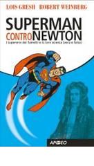 Superman contro Newton di Lois H. Gresh, Robert E. Weinberg edito da Apogeo Education