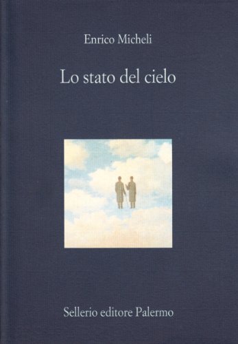Lo stato del cielo di Enrico Micheli edito da Sellerio Editore Palermo