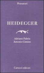 Heidegger di Adriano Fabris, Antonio Cimino edito da Carocci
