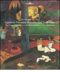 The Triumph of Colors. Carmen Thyssen-Bornemisza Collection. Ediz. inglese edito da Mondadori Electa