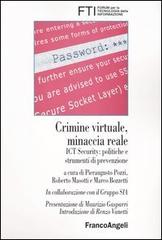 Crimine virtuale, minaccia reale. ICT Security: politiche e strumenti di prevenzione edito da Franco Angeli