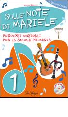 Sulle note di Mariele. Percorsi musicali. Per la 1ª classe elementare. Con CD Audio di Gisella Gaudenzi edito da La Spiga Edizioni