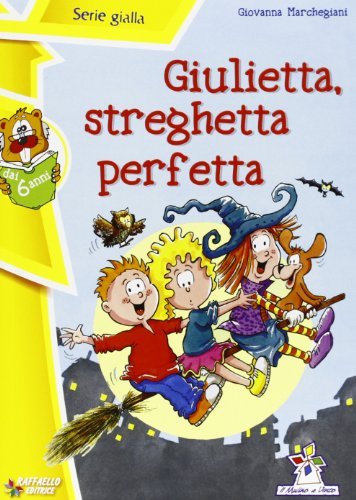 Giulietta, streghetta perfetta di Giovanna Marchegiani edito da Raffaello