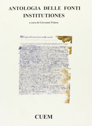 Antologia delle fonti. Institutiones di Giovanni Polara edito da CUEM